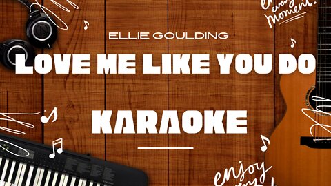Love Me Like You Do - Ellie Goulding♬ Karaoke