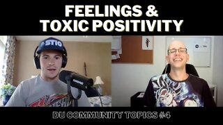 Community Topics #4 - Feelings and Toxic Positivity | Dualistic Unity