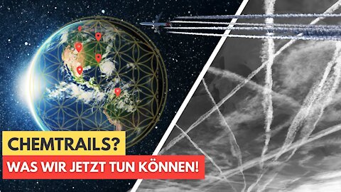 Chemtrails? Was wir jetzt tun können!