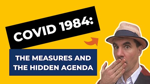 THE COVID 1984 SCAM - The Insanity Of The Measures And The Hidden Agenda