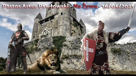 Pastor Artur Pawłowski - Na Żywo - 16/05/2021