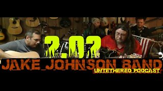 Jake Johnson Band Untethered Podcast #2 02