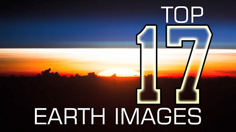 Top 17 Earth From Space Images in 4K