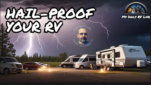 RV Hail and Thunderstorm, how to stay safe.