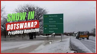 Snow in Botswana? - Prophecy Reminder