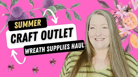 Craft Outlet Haul Summer Wreath Supplies Blueberries Bees & Lemons Love Craft Outlet Quality & Price