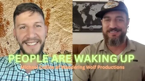 The World is Waking Up - Michael Collins of Wandering Wolf Productions