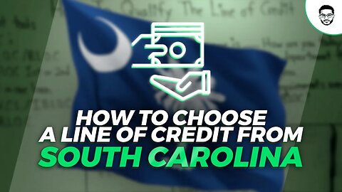 How To Choose A Line of Credit In South Carolina