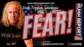 Ep 297 FEAR! [Control and Compliance] | The Nunn Report w/ Dan Nunn