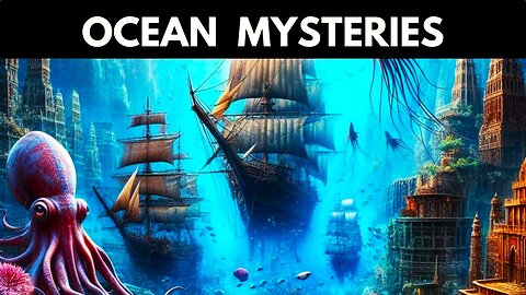 The Biggest Mysteries of the OCEAN