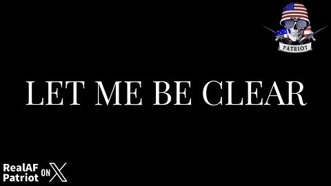 LET ME BE CLEAR