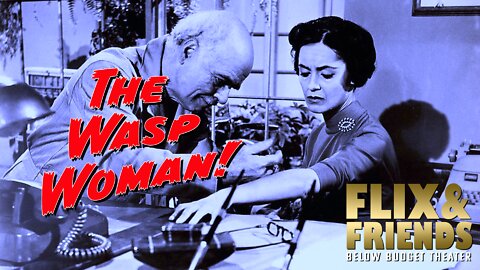 The Wasp Woman - Flix and Friends Ep. 4