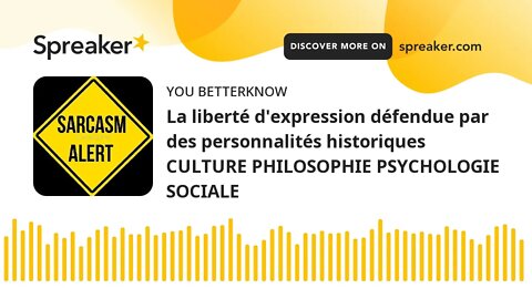 La liberté d'expression défendue par des personnalités historiques CULTURE PHILOSOPHIE PSYCHOLOGIE S