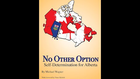 Why Alberta must separate from Canada – No Other Option: Self-Determination for Alberta