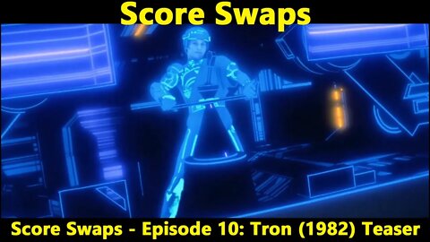 Score Swaps - Episode 10: Tron (1982) Tron Teaser