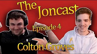 The Joncast EP4 || Colton Groves