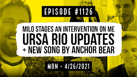#1126 Milo Stages An Intervention On Me, Ursa Rio Updates, & New Song By Anchor Bea