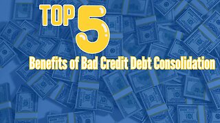 Top 5 Lifesavers Benefits of Bad Credit Consolidation Loans in 2024 #debtconsolidation