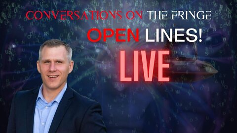 Life Mysteries | Open Lines | Conversations On The Fringe