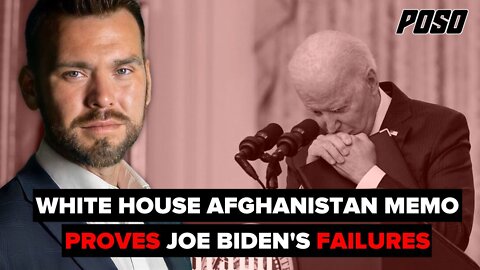 Pres. Biden's White House Afghanistan Memo Shows Administration Failure