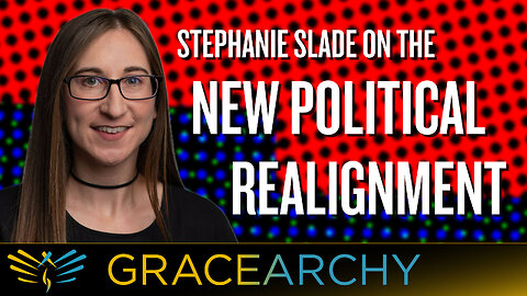 EP87: The Political Realignment with Stephanie Slade of Reason - Gracearchy with Jim Babka