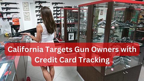 California’s Latest Move: Tracking Your Gun Purchases Through Credit Cards!