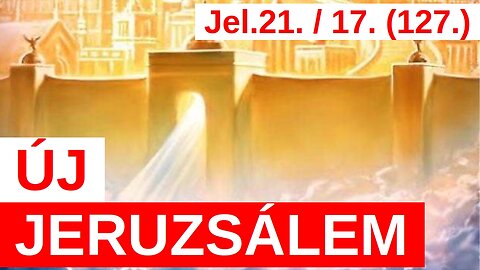 Az új Jeruzsálem / A Bibliáról - érthetően - 127. rész