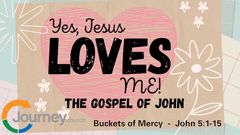 Buckets of Mercy - John 5:1-15