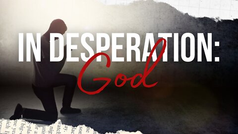In Desperation: God