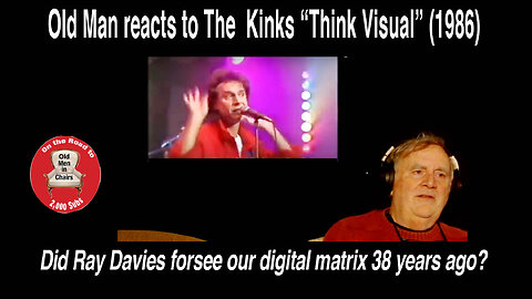 Old Man reacts to The Kinks, "Think Visual." (1986) #reaction