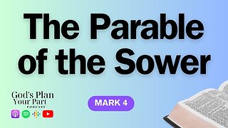 Mark 4 | The Sower's Parable and the Dynamics of Faith and Discipleship