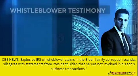 CBS NEWS: Explosive IRS whistleblower claims in the Biden family corruption scandal