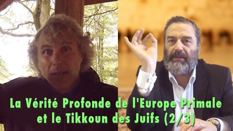 LE TIKKOUN OLAM – chez un Juif et un Européen primal / primordial 2 - 1