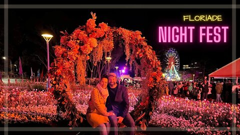 Floríade - Night Fest! (Parte II) | NOSSO FLIX AUSTRÁLIA