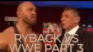 Ryback Vs WWE Part 3
