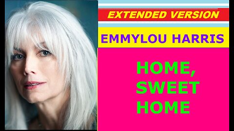 Emmylou Harris - HOME, SWEET HOME (extended version) ♥