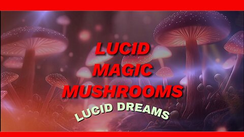 Lucid Magic Mushrooms #luciddreaming