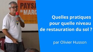 Adapter les systèmes et les pratiques en fonction du niveau de restauration des sols, Olivier Husson