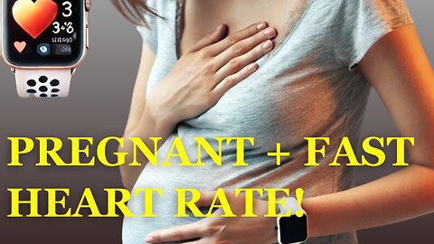 HARVARD DOCTOR: FAST HEART RATE and Pregnancy! When to Worry?