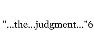 "...and after that the [certain] judgment..."6--The Good News 2