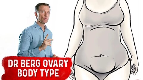 What is Ovary Body Type? - Dr. Berg