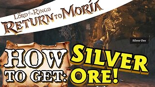 Return to Moria Where to Find Silver