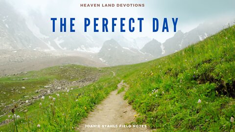 Heaven Land Devotions - The PERFECT Day