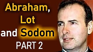 Abraham, Lot and Sodom Part 2 - Kenneth Stewart Sermon (Genesis 19:12)