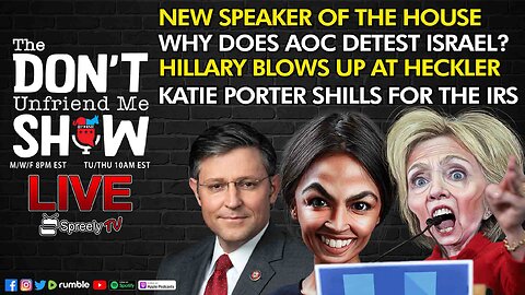 🚨 LIVE | 25OCT23: New Speaker. HRC Melts Down. AOC Simps for Palestine. Kati Porter