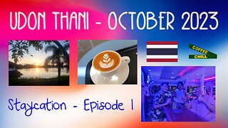 UDON THANI - Staycation - Issan Thailand - October 2023 - Episode 1 - Mystery Montage #isaan TV