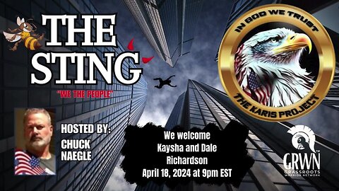 The Sting Podcast 4/18/24 At 9PM EST With Dale and Kaysha Richardson of THE KARIS PROJECT