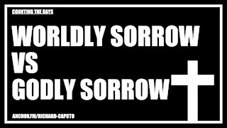 Worldly Sorrow vs Godly Sorrow