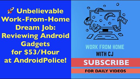 🚀 Unbelievable Work From Home Dream Job: Reviewing Android Gadgets for $53:Hour at AndroidPolice!
