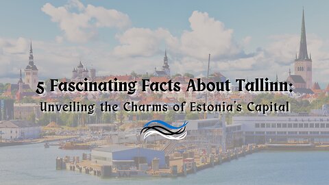 5 Fascinating Facts About Tallinn: Unveiling the Charms of Estonia’s Capital #tallinn #estonia